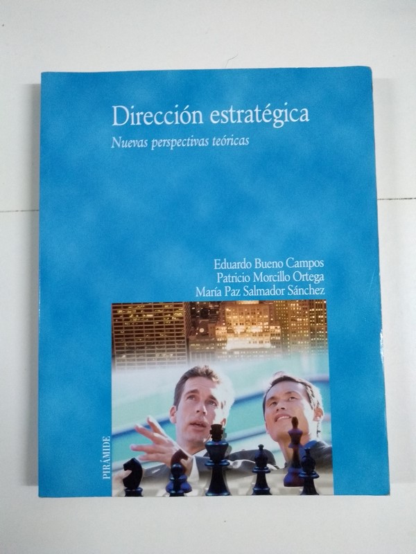 Dirección estratégica. Nuevas perspectivas teóricas