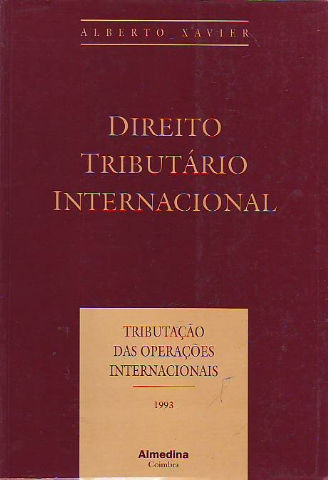 DIREITO TRIBUTARIO INTERNACIONAL. TRIBUTAÇAO DAS OPERAÇOES INTERNACIONAIS.