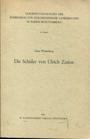 DIS SCHULER VON ULRICH ZASIUS.