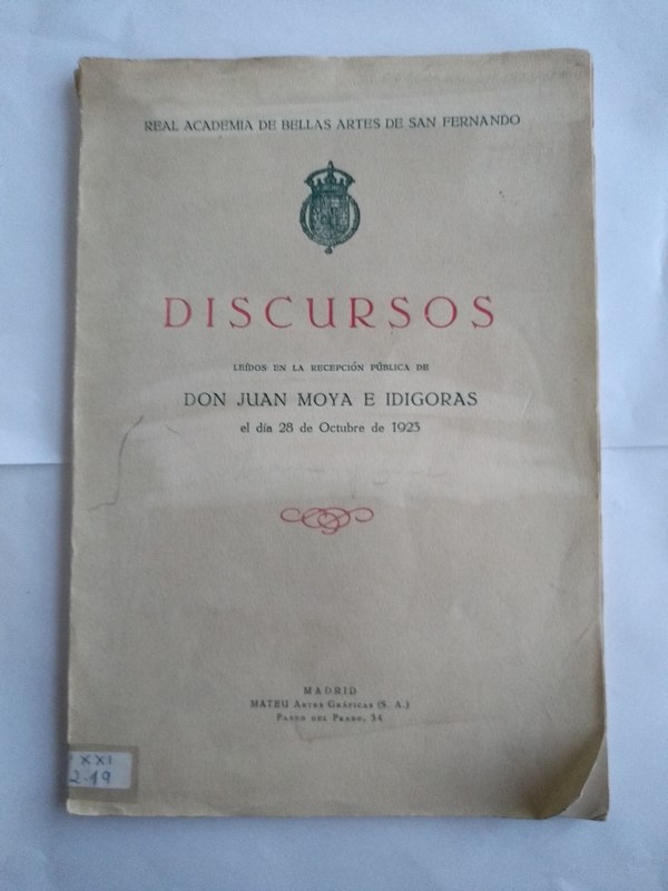 Discursos leidos en la recepción pública de Don Juan Moya e Idigoras el dia 28 de Octubre de 1923