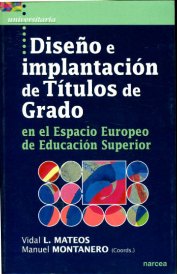 DISEÑO E IMPLANTACION DE TITULOS DE GRADO EN EL ESPACIO EUROPEO DE EDUCACION SUPERIOR.