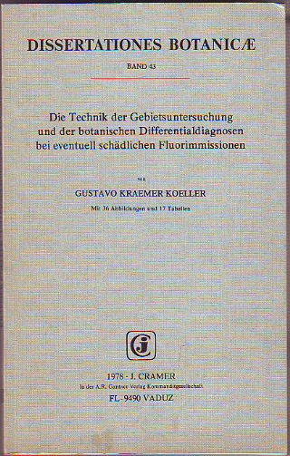 DISSERTATIONES BOTANICAE. BAND 43: DIE TECHNIK DER GEBIETSUNTERSUCHUNG UND DER BOTANISCHEN DIFFERENTIALDIAGNOSEN BEI EVENTUELL SCHADLICHEN FUORIMMISSIONEM.