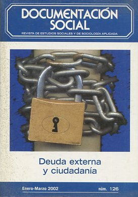 DOCUMENTACION SOCIAL. REVISTA DE ESTUDIOS SOCIALES Y DE SOCIOLOGIA APLICADA.DEUDA EXTERNA Y CIUDADANIA.
