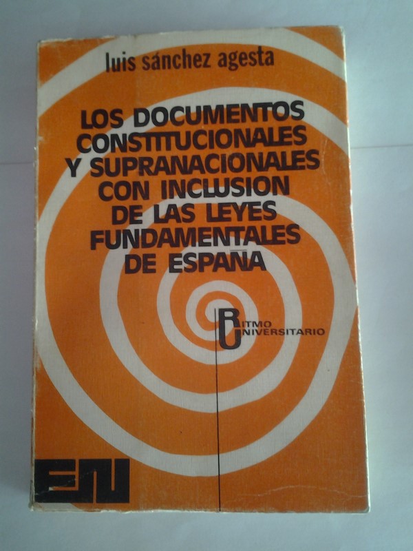 Documentos constitucionales y supranacionales con inclusion de las leyes fundamentales de España