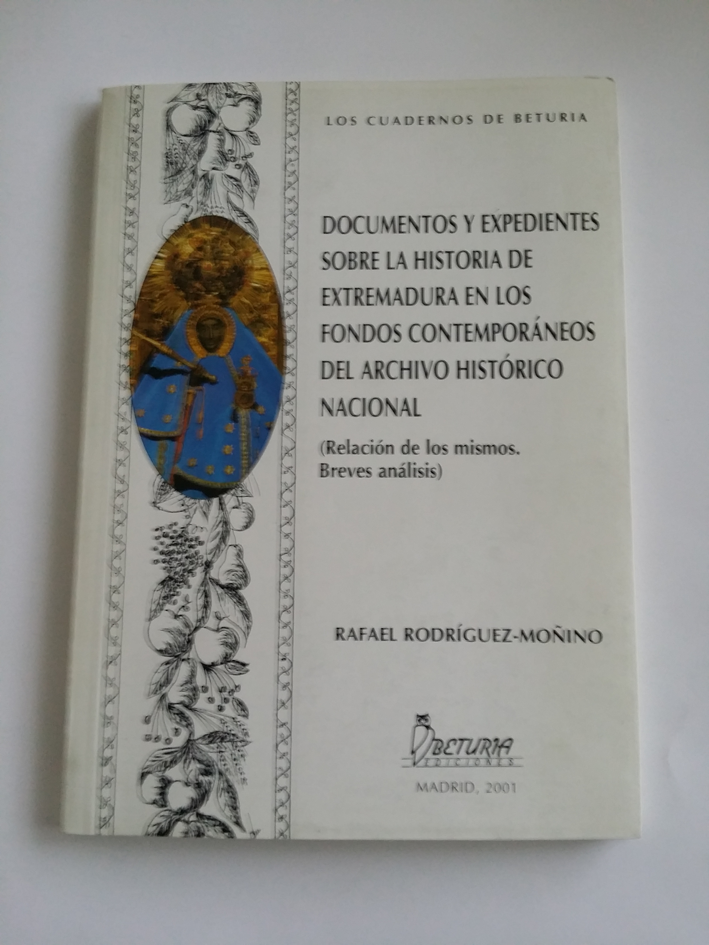 Documentos y expedientes sobre la historia de extremadura en los fondos contemporaneos del archivo historico nacional