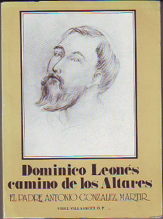 DOMINICO LEONES CAMINO DE LOS ALTARES. EL PADRE ANTONIO GONZALEZ, MARTIR.