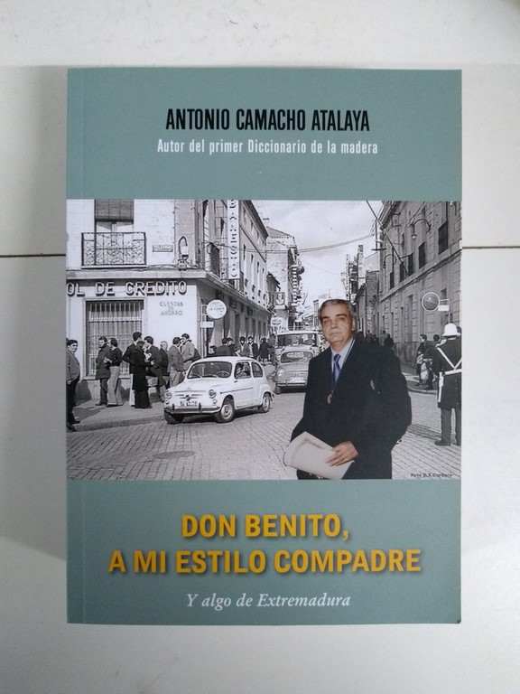 Don Benito, a mi estilo compadre y algo de Extremadura