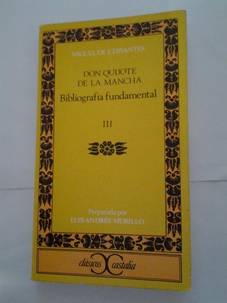 Don Quijote de la Mancha. Bibliografia fundamental. III