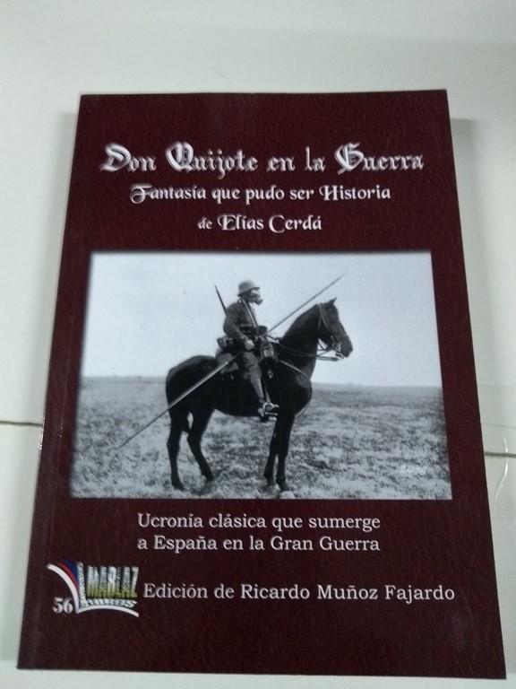 Don Quijote en la guerra, fantasía que pudo ser historia de elias cerda