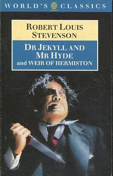DR JEKYLL AND MR HYDE AND WEIR OF HERMISTON.