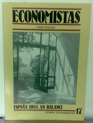 ECONOMISTAS. NUMERO 17, EXTRAORDINARIO: ESPAÑA 10985. UN BALANCE.