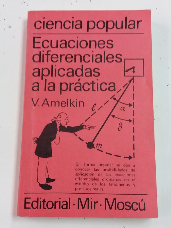 Ecuaciones diferenciales aplicadas a la práctica. Ciencia popular