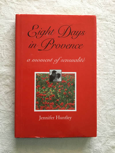Eight Days in Provence a moment of sensualité