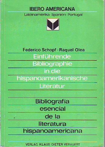 EINFUHRENDE BIBLIOGRAPHIE IN DIE HISPANOAMERIKANISCHE LITERATUR/BIBLIOGRAFIA ESENCIAL DE LA LITERATURA HISPANOAMERICANA.