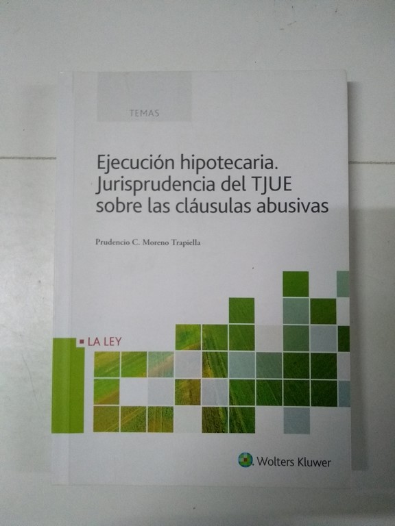 Ejecución hipotecaria. Jurisprudencia del TJUE sobre las cláusulas abusivas