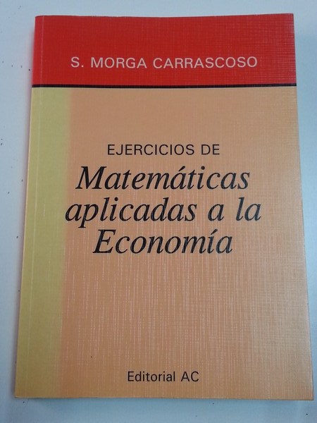 Ejercicios de Matemáticas Aplicadas a la Economía