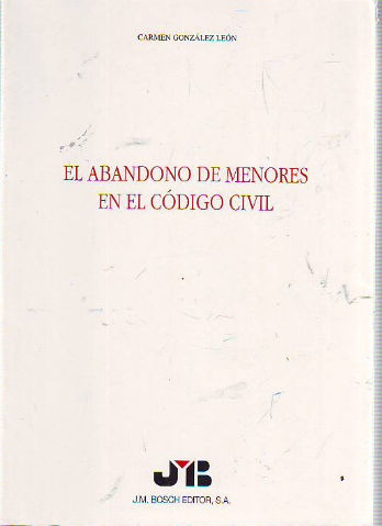 EL ABANDONO DE MENORES EN EL CODIGO CIVIL.