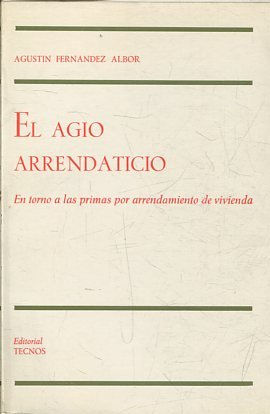 EL AGIO ARRENDATICIO. EN TORNO A LAS PRIMAS POR ARRENDAMIENTO DE VIVIENDA.