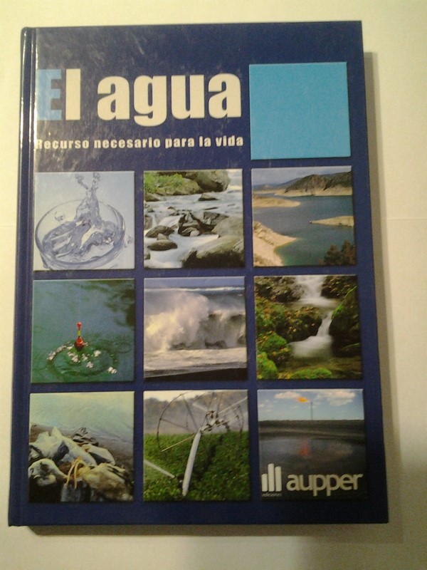 El agua: Recurso necesario para la vida