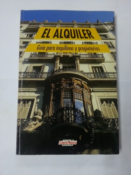 El alquiler. Guia de inquilinos y propietarios