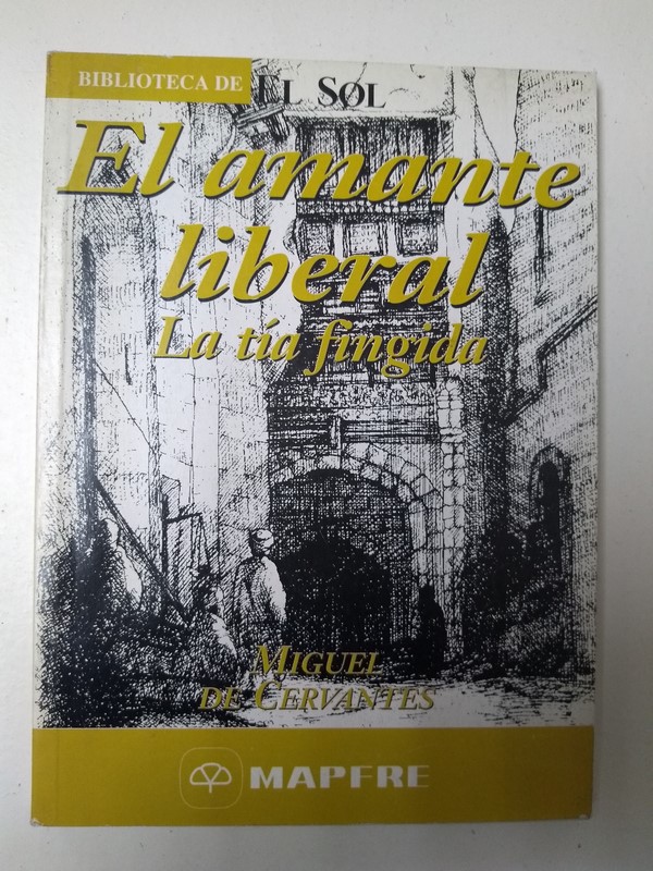 El amante liberal. La tia fingida