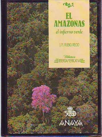 EL AMAZONAS, EL INFIERNO VERDE