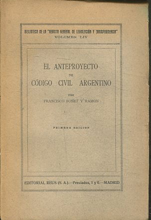 EL ANTEPROYECTO DE CODIGO CIVIL ARGENTINO.