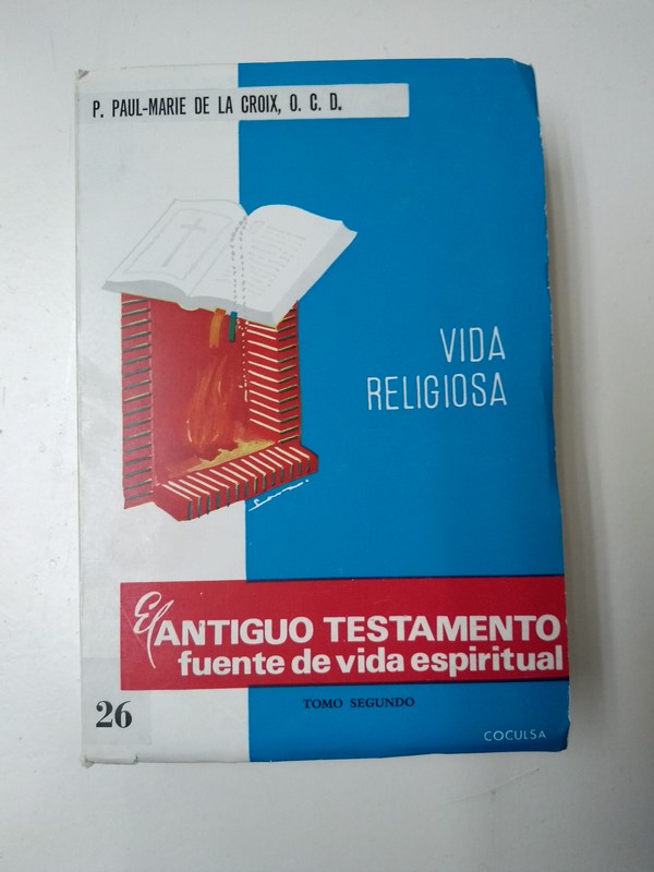 El antiguo testamento, fuente de vida espiritual. Tomo segundo