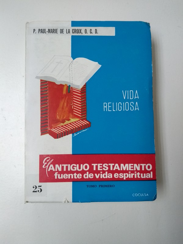 El antiguo testamento, fuente de vida espiritual. Tomo primero