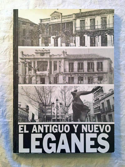 El antiguo y nuevo Leganés