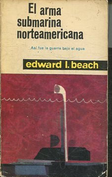 EL ARMA SUBMARINA NORTEAMERICANA.