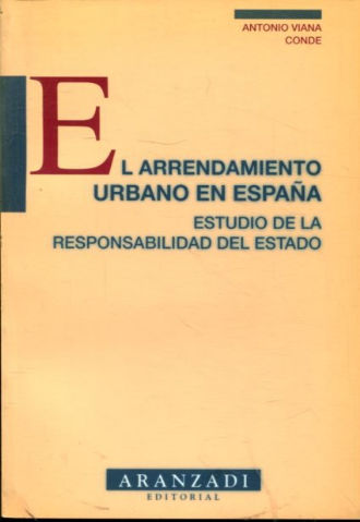 EL ARRENDAMIENTO URBANO EN ESPAÑA. ESTUDIO DE LA RESPONSABILIDAD DEL ESTADO.