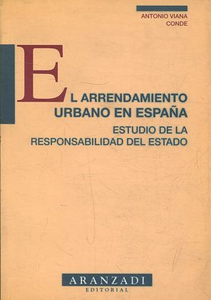 EL ARRENDAMIENTO URBANO EN ESPAÑA. ESTUDIO DE LA RESPONSABILIDAD DEL ESTADO.