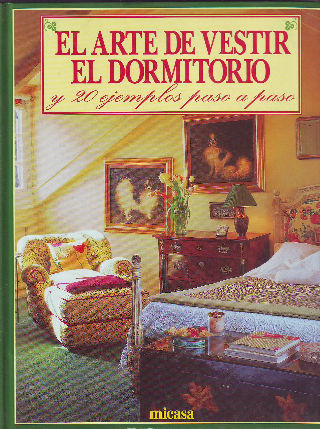 EL ARTE DE VESTIR EL DORMITORIO Y 20 EJEMPLOS PASO A PASO.