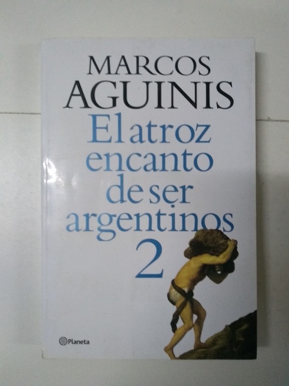 El atroz encanto de ser argentinos 2
