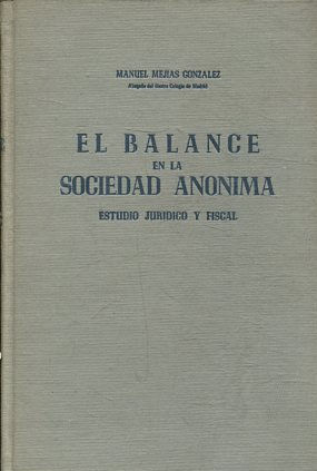 EL BALANCE DE LA SOCIEDAD ANONIMA. ESTUDIO JURIDICO Y FISCAL.