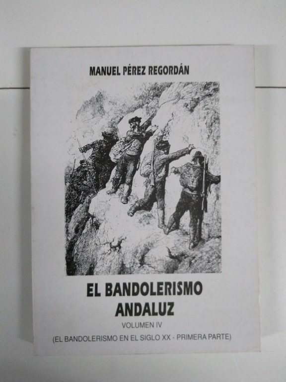 El bandolerismo andaluz,  IV