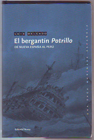 EL BERGANTIN POTRILLO, DE NUEVA ESPAÑA AL PERU.