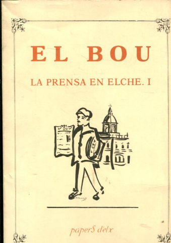 EL BOU. LA PRENSA EN ELCHE. I.