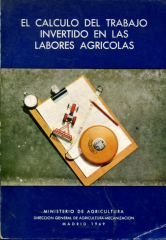 EL CALCULO DEL TRABAJO INVERTIDO EN LAS LABORES AGRICOLAS.