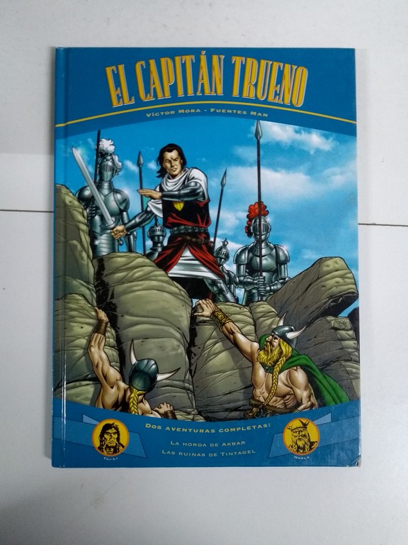 El capitán Trueno. La horda de akbar. Las ruinas de tintagel