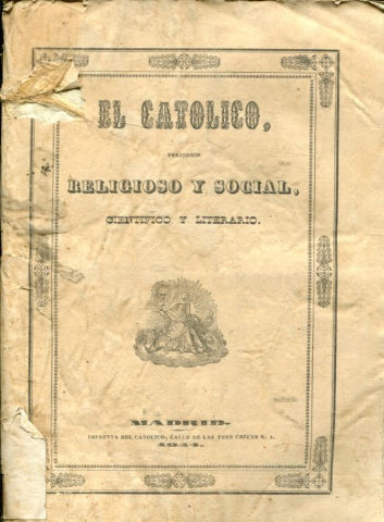 EL CATOLICO, PERIODICO RELIGIOSO Y SOCIAL, CIENTIFICO Y LITERARIO, DEDICADO A TODOS LOS ESPAÑOLES Y CON ESPECIALIDAD AL CLERO. TOMO XVII, ABRIL-JUNIO 1844.