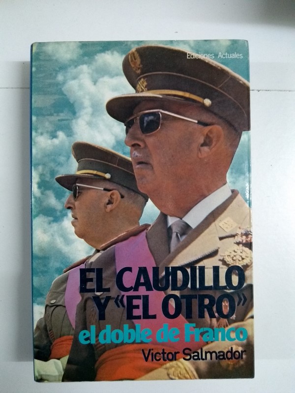 El caudillo y <<el otro>>. El doble de Franco