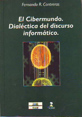 EL CIBERMUNDO. DIALECTICA DEL DISCURSO INFORMATICO.