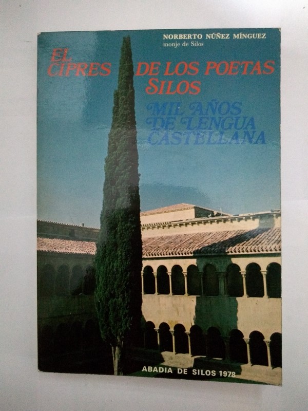 El Cipres de los poetas Silos. Mil años de lengua española