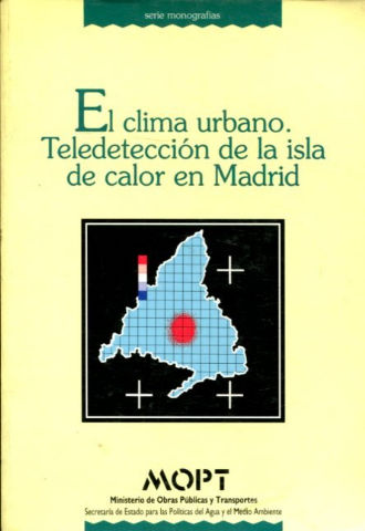 el clima urbano. Teledeteccion de la isla de calor en madrid.