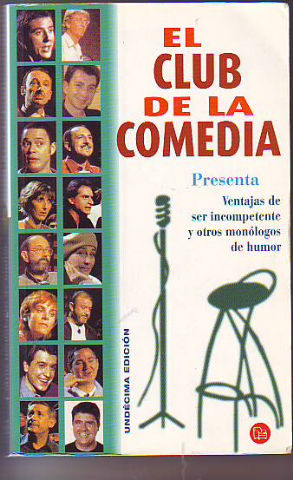 EL CLUB DE LA COMEDIA PRESENTA: VENTAJAS DE SER INCOMPETENTE Y OTROS MONOLOGOS DE HUMOR.