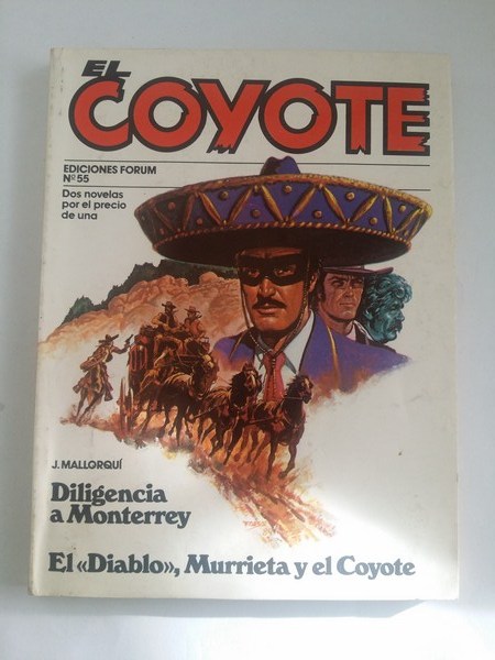 El coyote: Diligencia a Monterrey. El << diablo >> Murrieta y el coyote, Nº 55