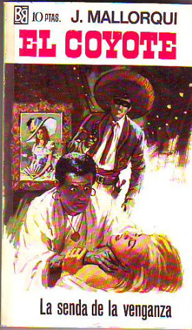 EL COYOTE. NUMERO 41: LA SENDA DE LA VENGANZA.