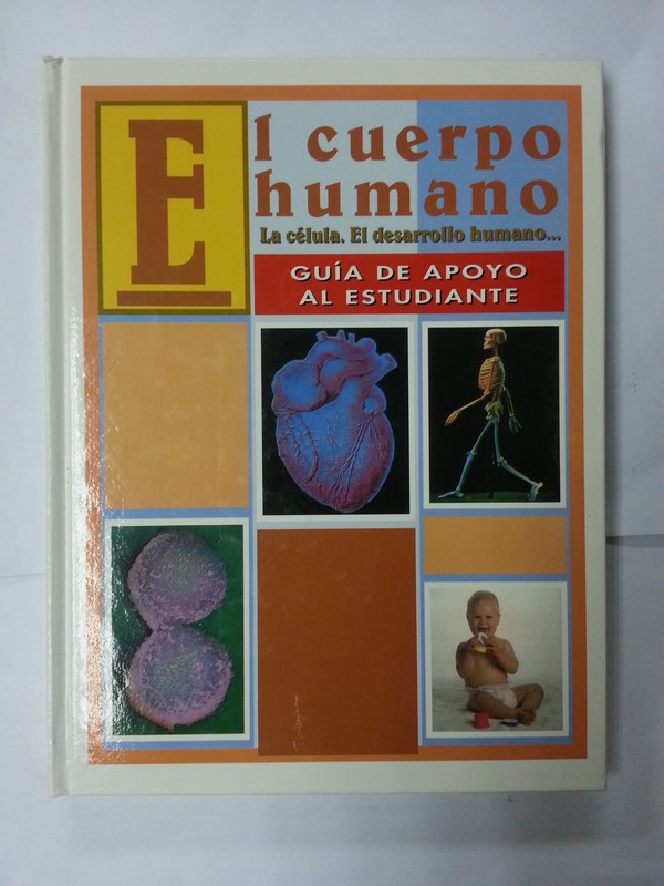 El cuerpo humano. Guia de apoyo al estudiante. I